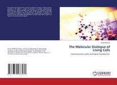 Bookcover of The Molecular Dialogue of Living Cells