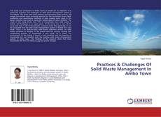 Couverture de Practices & Challenges Of Solid Waste Management In Ambo Town