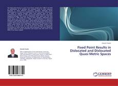 Couverture de Fixed Point Results in Dislocated and Dislocated Quasi Metric Spaces