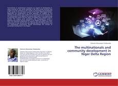 Copertina di The multinationals and community development in Niger Delta Region