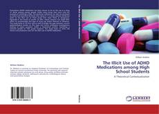Copertina di The Illicit Use of ADHD Medications among High School Students