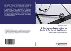 Couverture de Information Prescription in Patient-Centered Healthcare