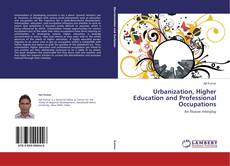 Capa do livro de Urbanization, Higher Education and Professional Occupations 