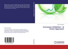 Copertina di Corrosion Inhibition : A Green Approach