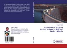 Copertina di Radiometric Assay of Hazard Indices in Soil and Water, Nigeria