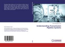 Couverture de Understanding Transmission Pipeline Systems