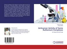 Copertina di Anticancer Activity of Some Ruthenium Complexes