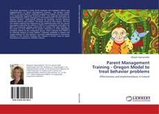 Couverture de Parent Management Training - Oregon Model to treat behavior problems