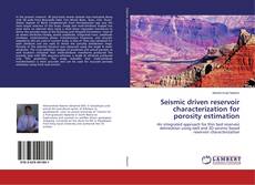 Couverture de Seismic driven reservoir characterization for porosity estimation