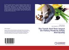 Copertina di The Trends And Their Impact On Fishery Products Safety And Quality