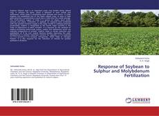 Couverture de Response of Soybean to Sulphur and Molybdenum Fertilization