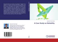 Couverture de A Case Study on Reliability