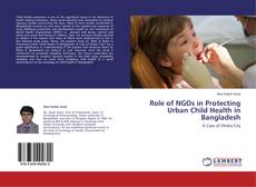 Couverture de Role of NGOs in Protecting Urban Child Health in Bangladesh