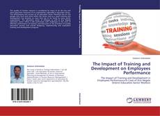Copertina di The Impact of Training and Development on Employees Performance