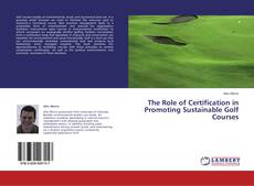 Обложка The Role of Certification in Promoting Sustainable Golf Courses