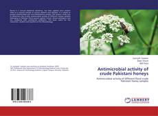 Antimicrobial activity of crude Pakistani honeys的封面