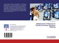 Buchcover von Adolescents Influence In Family Purchase Decision Making