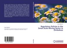 Capa do livro de Regulatory Policies in the Small Scale Mining Sector in Zimbabwe 