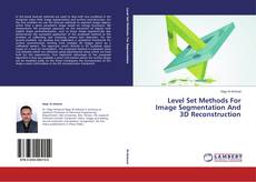 Couverture de Level Set Methods For Image Segmentation And 3D Reconstruction