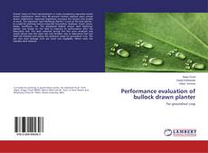 Performance evaluation of bullock drawn planter的封面