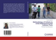 Copertina di Methodology of Vehicle to Child Pedestrian/Cyclist Collision Tests