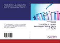 Capa do livro de Evaluation of Thiazole Heterocycles against Cancer – A Review 