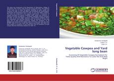 Capa do livro de Vegetable Cowpea and Yard long bean 