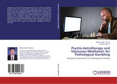 Copertina di Psycho-Astrotherapy and Vipassana Meditation for Pathological Gambling