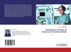 Antioxidant activity of extracts of Swertia chirata kitap kapağı