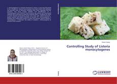 Copertina di Controlling Study of Listeria monocytogenes