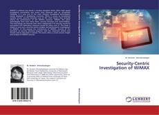 Couverture de Security-Centric Investigation of WiMAX