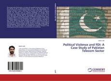 Couverture de Political Violence and FDI: A Case Study of Pakistan Telecom Sector