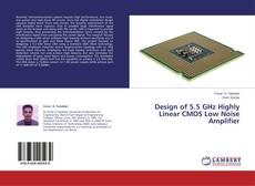 Design of 5.5 GHz Highly Linear CMOS Low Noise Amplifier的封面