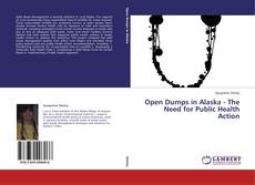 Couverture de Open Dumps in Alaska - The Need for Public Health Action