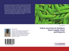 Couverture de Value accruing to Zambia's bean supply chain participants