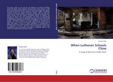 Couverture de When Lutheran Schools Close