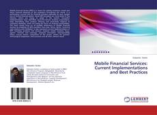 Couverture de Mobile Financial Services: Current Implementations and Best Practices