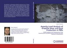 Capa do livro de Asperity-Level Analysis of Graphite Wear and Dust Production in PBRs 