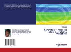 Capa do livro de Generation of magnetic field in laser plasma interactions 