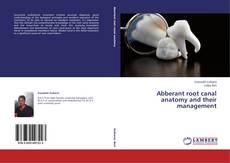 Обложка Abberant root canal anatomy and their management