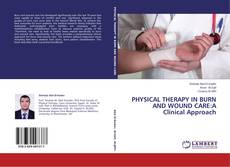 PHYSICAL THERAPY IN BURN AND WOUND CARE:A Clinical Approach kitap kapağı