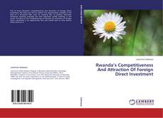 Rwanda’s Competitiveness And Attraction Of Foreign Direct Investment kitap kapağı