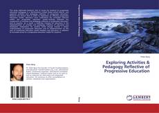 Couverture de Exploring Activities & Pedagogy Reflective of Progressive Education