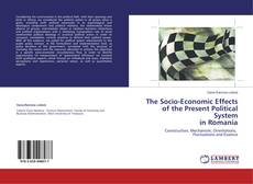 Buchcover von The Socio-Economic Effects of the Present Political System in Romania