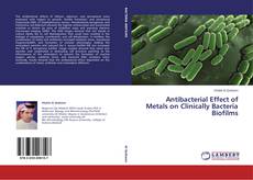 Couverture de Antibacterial Effect of Metals on Clinically Bacteria Biofilms