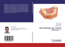 Copertina di Microleakage: Gic+Tooth Mousse= ?