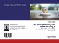 Copertina di The internal control systems and performance of banking industries