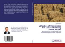Copertina di Utilization of Biodegraded Rice Straw in Lactating Animal Rations
