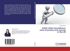 Public Video Surveillance: ratio of privacy and security in the UK的封面