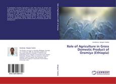 Couverture de Role of Agriculture in Gross Domestic Product of Oromiya (Ethiopia)
